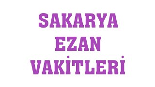 Sakarya Ezan Vakitleri  Namaz Saatleri [upl. by Nileuqaj742]