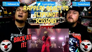 Rappers React To Slipknot quotScissorsquot LIVE [upl. by Pike670]