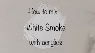 How To Make White Smoke Color  Acrylics  Color Mixing 136 [upl. by Maison]