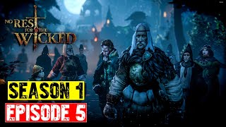 No Rest for the Wicked  The Ultimate In Depth Guide and Playthrough  Season 1  Episode 5 [upl. by Salvucci347]