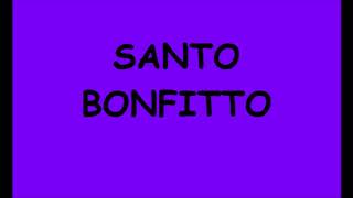 SANTO BONFITTO [upl. by Frangos]