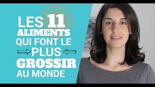 Les 11 aliments qui font grossir le plus au monde [upl. by Lacagnia314]