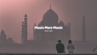 Maula Mere Maula  Slowed  Reverb [upl. by Atnahc]