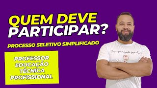 QUEM DEVE SE INSCREVER PSS EDUCACAO TÉCNICA PROFISSIONAL [upl. by Nealson]