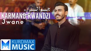 Karmand Rwandzi  Jwane  کارمەند ڕواندزی  جوانێ [upl. by Meesaw]