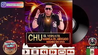 Chu El Versatil  MarielaEl Abogado Nuevo [upl. by Alyn]