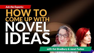 How to come up with novel ideas with Janet Forbes amp Kat Bradbury [upl. by Nagol]