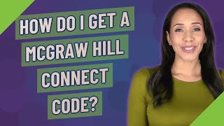 How do I get a McGraw Hill Connect code [upl. by Sadowski42]