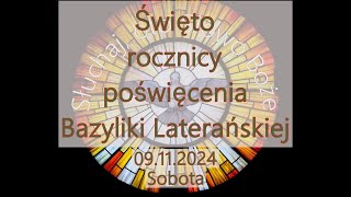 Czytania z dnia 09112024  Sobota  Święto rocznicy poświęcenia Bazyliki Laterańskiej Rok B II [upl. by Ewolram]