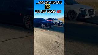 400 bhp audi rs3 vs 900 bhp dodge SRT [upl. by Anirba]