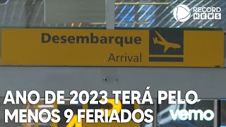 Ano de 2023 terá 9 feriados prolongados [upl. by Yard826]