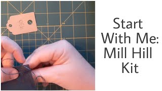 Stitch With Me Starting a Mill Hill Kit [upl. by Tommi]