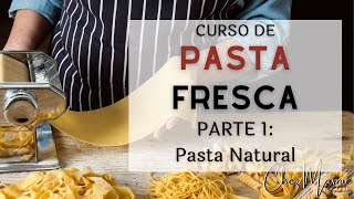 CURSO DE PASTA FRESCA VIDEO 1 Masa Natural [upl. by Elehcir]