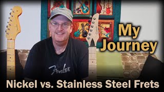 Nickel vs Stainless Steel Frets  My Journey [upl. by Ahsetan]