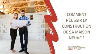 Maison neuve  comment réussir sa construction [upl. by Neelon]