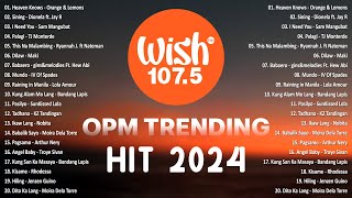 Best Of Wish 1075 Songs Playlist 2024  The Most Listened Song 2024 On Wish 1075  OPM Songs opm [upl. by Krissy52]