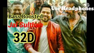 Jai Sulthan 32D Song Bass Boosted Song Use Headphones🎧 [upl. by Claretta443]