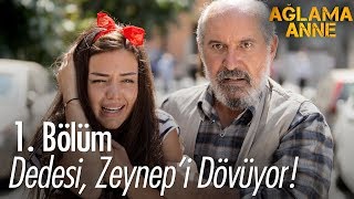 Dedesi Zeynepi dövüyor  Ağlama Anne 1 Bölüm [upl. by Gnuj]