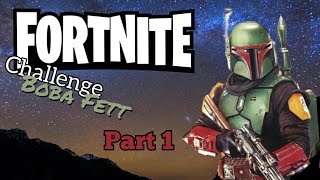 Boba Fett weapons challengeFortnite Pt 1 [upl. by Ailyt179]