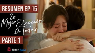 RESUMEN EP 15 PARTE 1 ▶ Drama La Mejor Elección De Todas  Best Choice Ever  承欢记 [upl. by Caplan11]