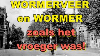 WORMERVEER en WORMER zoals het vroeger was [upl. by Strait]