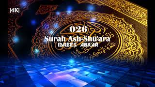 4K 026 Surah AshShuara  القارئ الشيخ إدريس ابكر Reciter Idrees Abkar [upl. by Annam]