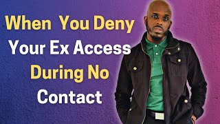 When You Deny Your Ex ACCESS During No Contact [upl. by December]