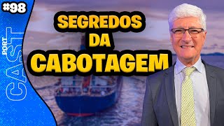 O QUE VOCÊ PRECISA SABER SOBRE A CABOTAGEM I LUIS FERNANDO  PORTCAST 98 [upl. by Ehman]