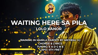 Waiting Here sa Pila  Lolo Kanor  Chords and Lyrics [upl. by Airdnaxela]