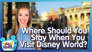 Where Should You Stay When You Visit Walt Disney World [upl. by Florinda]