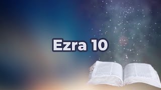 Ezra 10 [upl. by Nwonknu]