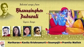 Selected songs from Bhanusingher Padavali  Hariharan Kavita Soumyojit Pramita Mallick [upl. by Eremihc907]