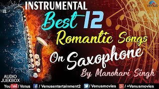 Songs On Saxophone  By Manohari Singh  Jukebox [upl. by Noyrb]