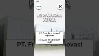 Lowongan Kerja Bandung PT Freshland Inovasi Sejahtera Teknisi shorts lokerbandung [upl. by Buiron]