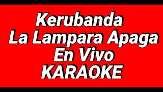 Kerubanda La Lampara Apaga En Vivo karaoke [upl. by The]