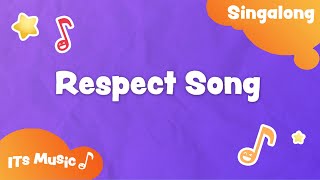 Respect Song  ITS MUSIC Kids Songs [upl. by Okire15]