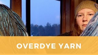 Overdye Yarn How to shift shades for a happier result [upl. by Trovillion]