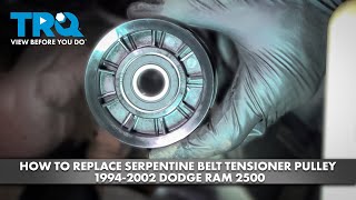 How to Replace Serpentine Belt Tensioner Pulley 19942002 Dodge Ram 2500 [upl. by Niroc]