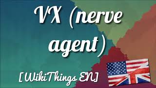 VX nerve agent WikiThings EN [upl. by Eehsar]