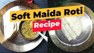 Soft Maida Roti Recipe  How to make MAIDA ROTI😋 [upl. by Mendie]