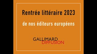 Gallimard Diffusion  Rentrée littéraire de nos éditeurs européens  Automne 2023 [upl. by Ikir]