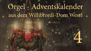 OrgelAdventskalender aus dem WillibrordiDom Wesel  Tag 4 [upl. by Nosrak378]