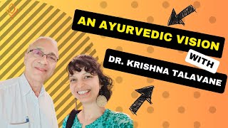 An Ayurvedic vision by Dr Krishna Talavane  Indus Valley Ayurvedic Center  Call for collaboration [upl. by Hahsi]