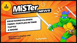 MiSTer FPGA News  DE10 Nano Clones Turtles in Time amp More [upl. by Ybocaj80]