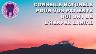 Conseils Naturels pour vos Patients qui ont de lHerpès Labial [upl. by Diane707]