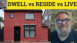 🔵 Dwell vs Reside vs Live  Dwell Meaning  Reside Definition  Live Examples  Difference [upl. by Enelehcim]