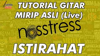 NOSSTRESS  ISTIRAHAT Tutorial gitar lengkap dan petikan gampang [upl. by Annol]