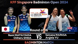 Nami MATSUYAMA Chiharu SHIDA vs Setyana MAPASA Angela YU  Singapore Badminton Open 2024 [upl. by Torrence]