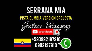 SERRANA MIA CUMBIA PISTA PROFESIONAL VERSION ORQUESTA [upl. by Joanna]