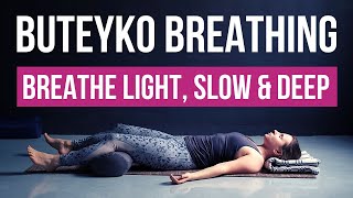 Buteyko Breathing  Breathe Light Slow amp Deep  Guided Exercise for Anxiety amp Brain Fog [upl. by Hedveh]